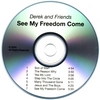 DEREK & FRIENDS: See My Freedom Come
