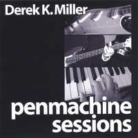 DEREK K. MILLER: Penmachine Sessions