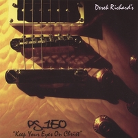 Derek Richard's PS150 : Keep Your Eyes On Christ