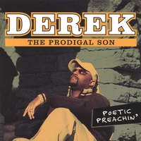 Derek, The Prodigal Son : Poetic Preachin'