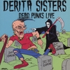 DERITA SISTERS: Dead Punks Live