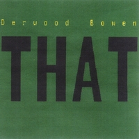 DERWOOD BOWEN: That
