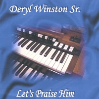 DERYL WINSTON SR.: Let's Praise Him