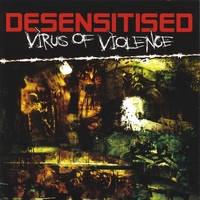 DESENSITISED: Virus of Violence