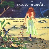 DESERT WIND: Gaia, Earth Goddess: Ritual Dances of the Mother