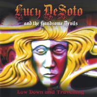 Lucy Desoto & the Handsome Devils feat Pete Wells & Rob Grosser : Lowdown & Travelling