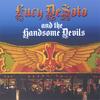 LUCY DESOTO & THE HANDSOME DEVILS FEAT PETE WELLS & ROB GROSSER: Lucy Desoto & The Handsome Devils