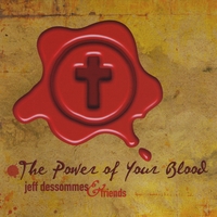 Jeff Dessommes : The Power Of Your Blood
