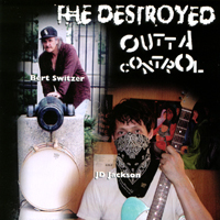 The Destroyed : Outta Control
