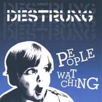 Destrung : People Watching