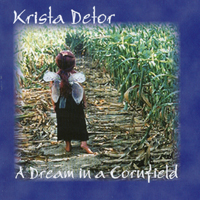 KRISTA DETOR: A Dream in a Cornfield
