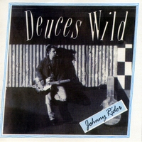 Deuces Wild : Johnny Rider