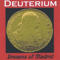 Deuterium : Dreams of Madrid