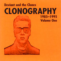 Deviant : Clonography 1985-1995 Vol.1