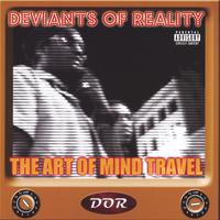 DEVIANTS OF REALITY: The Art of Mind Travel