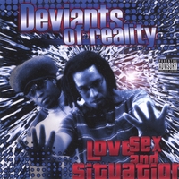 DEVIANTS OF REALITY : Love,Sex,and Situation