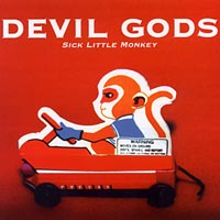 DEVIL GODS: Sick Little Monkey