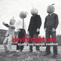 Devil's Night Out : Truths You Cannot Swallow