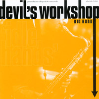 Devil's Workshop Big Band : Idle Hands