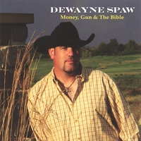 DEWAYNE SPAW: Money, Gun & The Bible