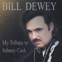 Bill Dewey : My Tribute To Johnny Cash