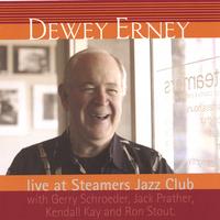 Dewey Erney : Dewey Erney 'Live' At Steamers Jazz Club