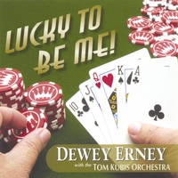 Dewey Erney : Lucky To Be Me
