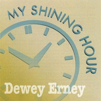 Dewey Erney : My Shining Hour