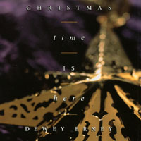 Dewey Erney : Christmas Time Is Here