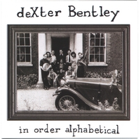 DEXTER BENTLEY: In Order Alphabetical
