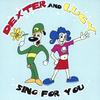 DEXTER AND LUCY: Dexter and Lucy Sing for You