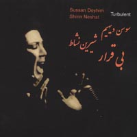 SUSSAN DEYHIM/SHIRIN NESHAT: Turbulent
