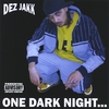 DEZ JAKK: One Dark Night
