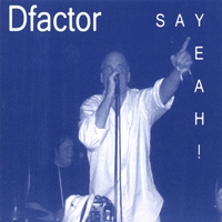 Dfactor : Say Yeah!