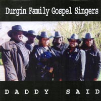 Durgin Family Gospel Singers : Daddy Said