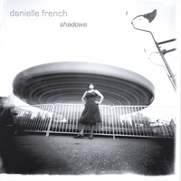 Danielle French : Shadows