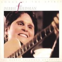 Debbie Friedman : Songs Of The Spirit: The Debbie Friedman Anthology (2 CD's ALL THE HITS!!)