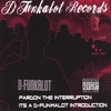 D-FUNKALOT RECORDS: Pardon The Interruption...It's a D-Funkalot Introduction