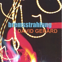 David Gerard : Bremsstrahlung