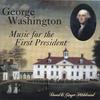 DAVID & GINGER HILDEBRAND: George Washington: Music for the First President