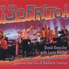 DAVID GONZALEZ WITH LARRY HARLOW AND THE LATIN LEGENDS BAND: Sofrito!