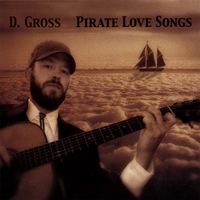 D. GROSS: Pirate Love Songs