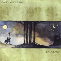 DANIEL GLEN TIMMS: LA LA Land