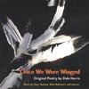 DALE HARRIS: Once We Were Winged