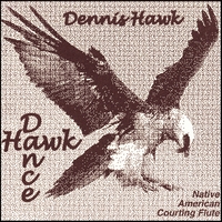 DENNIS HAWK: Hawk Dance