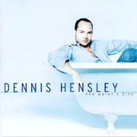 Dennis Hensley : The Water's Fine