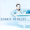 DENNIS HENSLEY: The Water's Fine