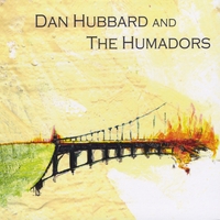 Dan Hubbard And The Humadors : Dan Hubbard And The Humadors