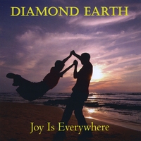 Diamond Earth : Joy Is Everywhere