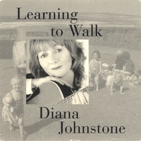 DIANA JOHNSTONE: Learning To Walk